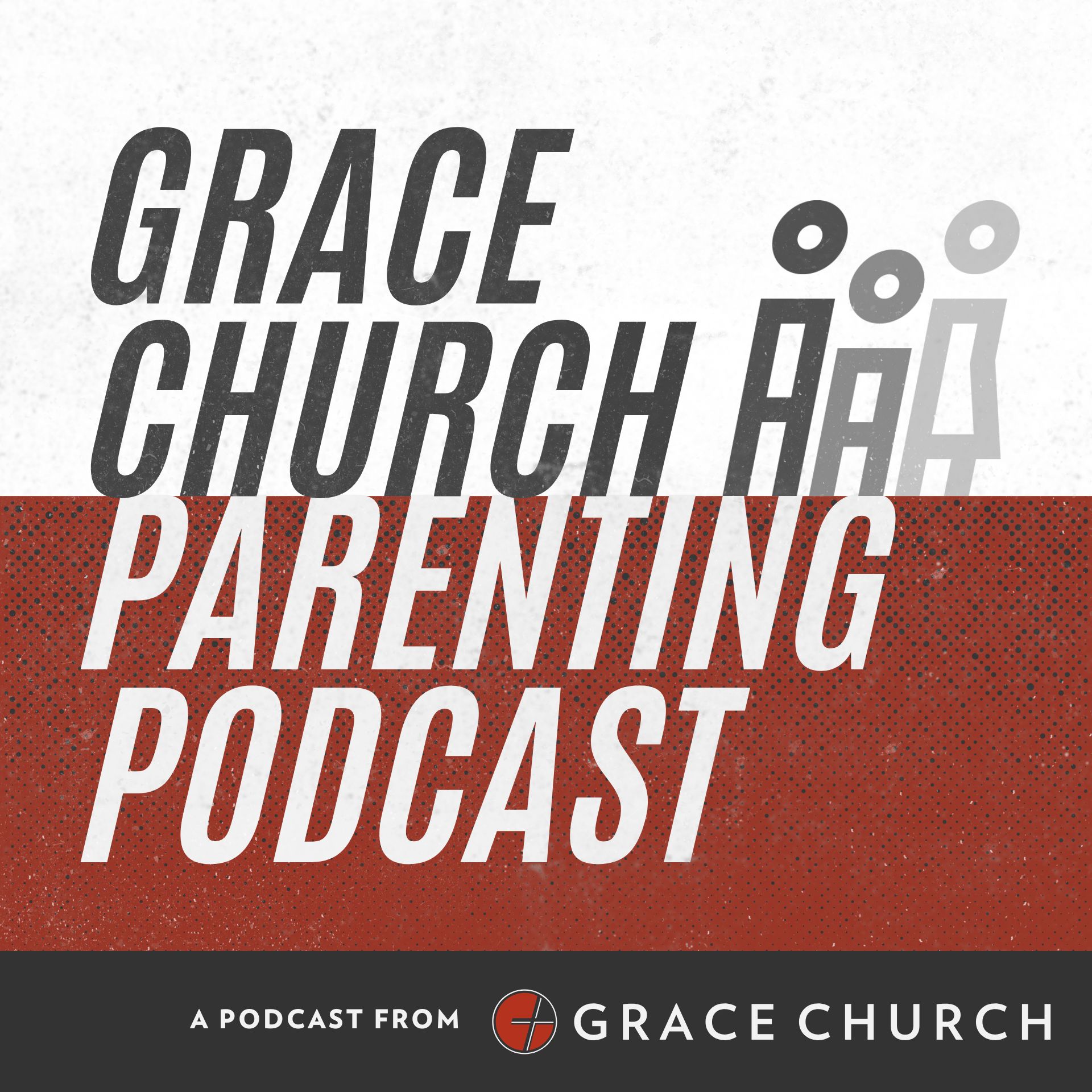 Grace Church Parenting Podcast